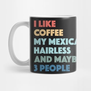 Mexican Hairless Funny Dog Owner Coffee Lovers Vintage Retro Mug